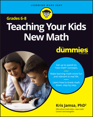 Teaching Your Kids New Math, 6-8 for Dummies - Jamsa, Kris