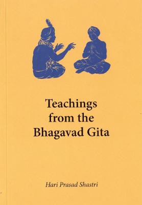 Teachings from Bhagavad-gita - Shastri, Hari Prasad (Editor)