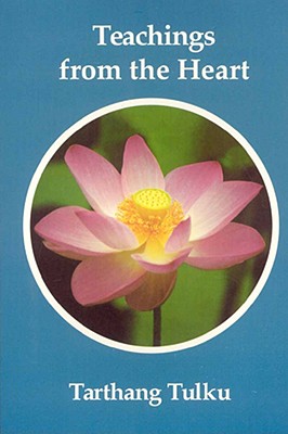 Teachings from the Heart: Introduction to the Dharma - Tulku, Tarthang