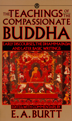 Teachings of the Compassionate Buddha - Burtt, Edwin A (Editor), and Burtt, E A (Editor)