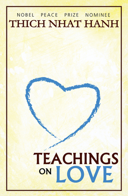 Teachings on Love - Nhat Hanh, Thich