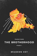 Teague Wars: Phase 1: The Brotherhood