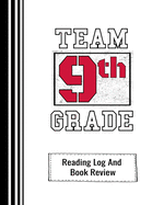 Team 9th Grade: Reading Log And Book Review For Teachers and Students 100 Pages 8 x 10 Inches