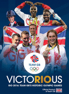 Team GB Victorious: Rio 2016 - Team GB's Greatest Olympics