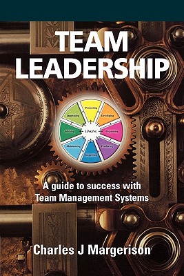 Team Leadership: A Guide to Success with Team Management Systems - Margerison, Charles J