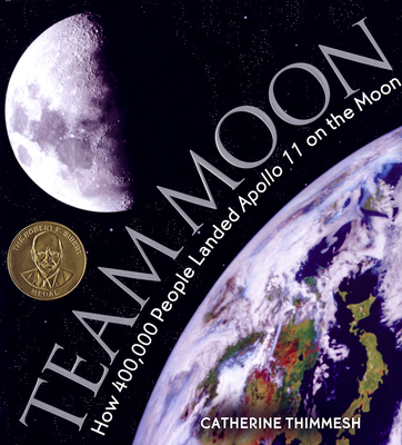 Team Moon: How 400,000 People Landed Apollo 11 on the Moon - Thimmesh, Catherine