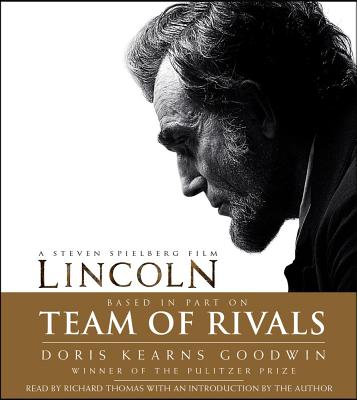 Team of Rivals: The Political Genius of Abraham Lincoln - Goodwin, Doris Kearns (Introduction by), and Thomas, Richard (Read by)