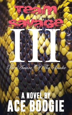 Team Savage III: Be Aware Of The Snake - Boogie, Ace