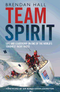 Team Spirit: Life and Leadership on One of the World's Toughest Yacht Races