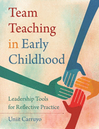 Team Teaching in Early Childhood: Leadership Tools for Reflective Practice