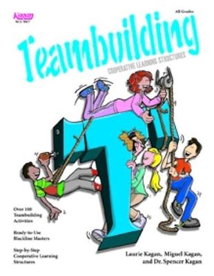 Teambuilding - Kagan, Miguel, and Kagan, Spencer, and Kagan, Laurie