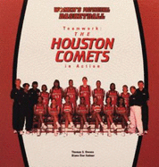 Teamwork: The Houston Comets in Action - Owens, Tom Helmer