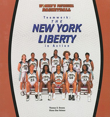 Teamwork: The New York Liberty in Action - Owens, Thomas S, and Helmer, Diana Star