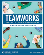 TeamWorks: Spiritual Life of the Leaders