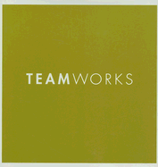 Teamworks - Potter, Steve (Designer), and Wilkie, Jenica (Designer), and Zadra, Dan (Compiled by)