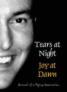 Tears at Night, Joy at Dawn: Journal of a Dying Seminarian
