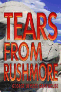 Tears From Rushmore