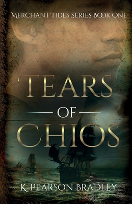 Tears of Chios - Bradley, K Pearson