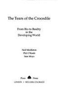 Tears of the Crocodile: From Rio to Reality in the Developing World