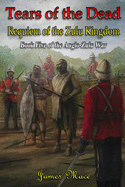 Tears of the Dead: Requiem of the Zulu Kingdom
