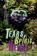 Tears, Spirit, and Heart