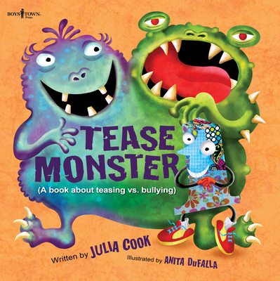 Tease Monster: A Book about Teasing vs. Bullying Volume 2 - Cook, Julia