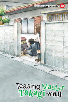 Teasing Master Takagi-San, Vol. 10 - Yamamoto, Soichiro, and Engel, Taylor (Translated by)