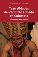 Teatralidades del conflicto armado en Colombia: Dramaturgia de las vctimas