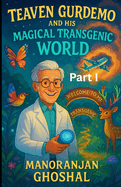 Teaven Gurdemo and His Magical Transgenic World