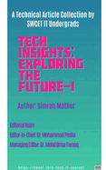Tech Insights: Exploring the Future-1 - A Collection of Technical Articles by SWCET IT Undergrads