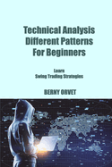 Technical Analysis Different Patterns For Beginners: Learn Swing Trading Strategies