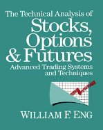 Technical Analysis of Stocks, Options and Futures: Advanced Trading Systems and Techniques