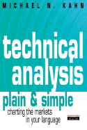 Technical Analysis Plain & Simple: Charting the Markets in Your Langauge