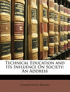 Technical Education and Its Influence on Society: An Address