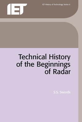 Technical History of the Beginnings of Radar - Swords, S S