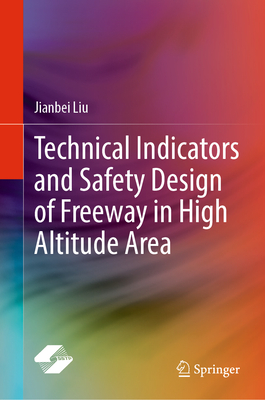 Technical Indicators and Safety Design of Freeway in High Altitude Area - Liu, Jianbei