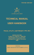 Technical Manual User Handbook Truck, Utility, Lightweight, Ffr, Mc2: 7610-66-128-4347