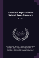 Technical Report: Illinois Natural Areas Inventory: V.1 - V.2