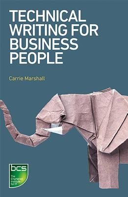 Technical Writing for Business People - Marshall, Carrie