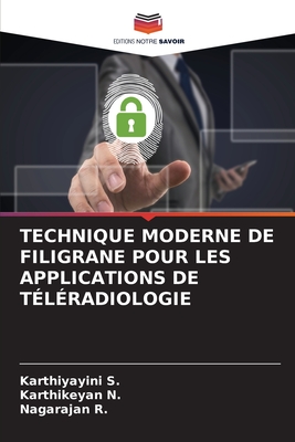 Technique Moderne de Filigrane Pour Les Applications de T?l?radiologie - S, Karthiyayini, and N, Karthikeyan, and R, Nagarajan