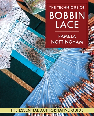 Technique of Bobbin Lace - Nottingham, Pamela