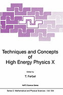 Techniques and Concepts of High Energy Physics X