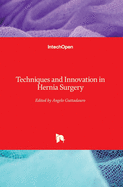 Techniques and Innovation in Hernia Surgery