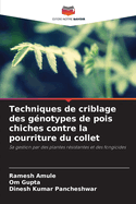 Techniques de criblage des gnotypes de pois chiches contre la pourriture du collet