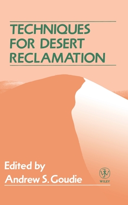 Techniques for Desert Reclamation - Goudie, Andrew S (Editor)