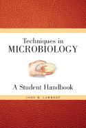 Techniques for Microbiology: A Student Handbook