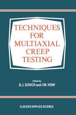 Techniques for Multiaxial Creep Testing - Gooch, D J (Editor)