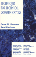 Techniques for Technical Communicators - Barnum, Carol M, and Carliner, Saul