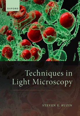 Techniques in Light Microscopy - Ruzin, Steven E.