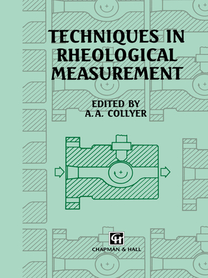 Techniques in Rheological Measurement - Collyer, A A (Editor)